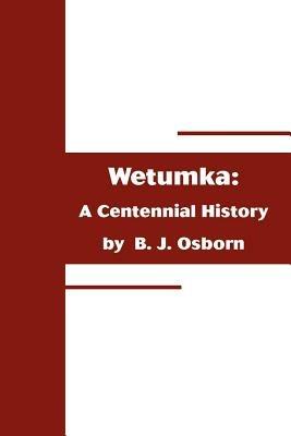 Wetumka: A Centennial History - B J Osborn - cover