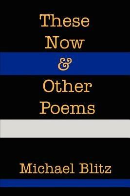 These Now & Other Poems - Michael Blitz - cover