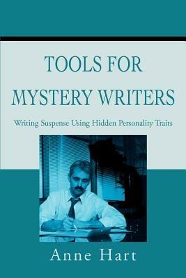 Tools for Mystery Writers: Writing Suspense Using Hidden Personality Traits - Anne Hart - cover