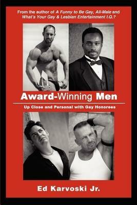 Award-Winning Men: Up Close and Personal with Gay Honorees - Ed Karvoski - cover