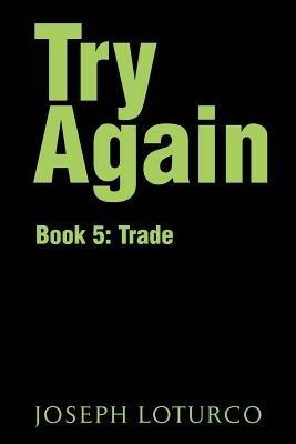 Try Again: Book 5: Trade - Joseph Loturco - cover