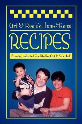 Art & Rosie's Home-Tested Recipes - Art Wiederhold - cover