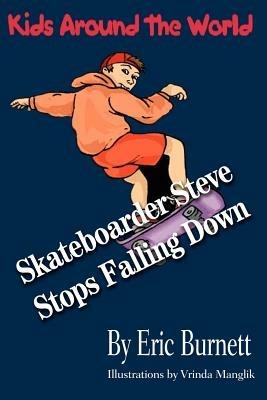 Skateboarder Steve Stops Falling Down - Eric Burnett - cover