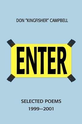 Enter: Selected Poems 1999-2001 - Don Campbell - cover