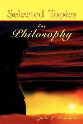 Selected Topics in Philosophy - John L Bowman - cover