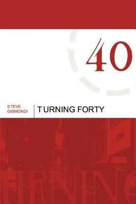 Turning Forty - Steve Gismondi - cover