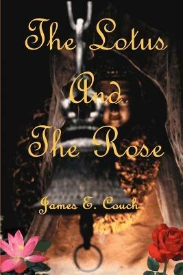 The Lotus and the Rose - James E Couch - cover