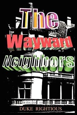 The Wayward Neighbors - Duke Rightious - cover