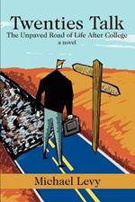 Twenties Talk: The Unpaved Road of Life After College