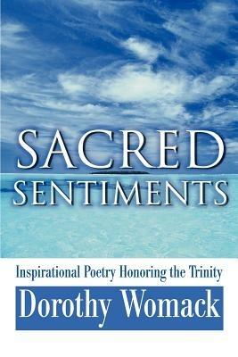 Sacred Sentiments: Inspirational Poetry Honoring the Trinity - Dorothy Womack - cover