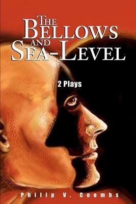 The Bellows and Sea-Level: 2 Plays - Philip V Coombs - cover