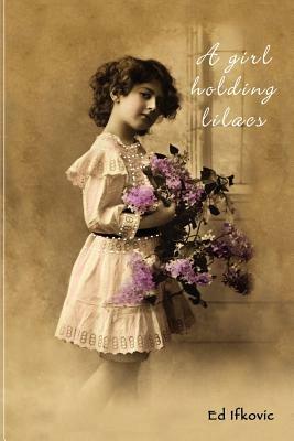 A Girl Holding Lilacs - Ed Ifkovic - cover