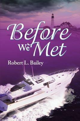 Before We Met - Robert L Bailey - cover