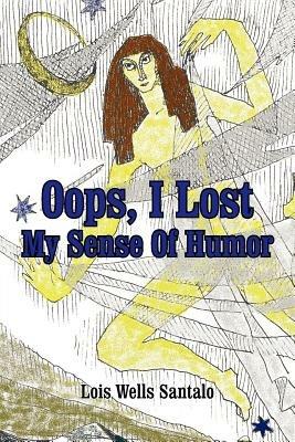 Oops, I Lost My Sense Of Humor - Lois M Santalo - cover