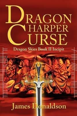 Dragon Harper Curse: Dragon Skies Book II Incipit - James Donaldson - cover
