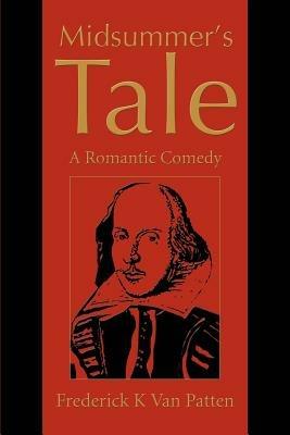 Midsummer's Tale: A Romantic Comedy - Frederick K Van Patten - cover