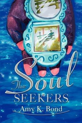 The Soul Seekers - Amy K Bond - cover