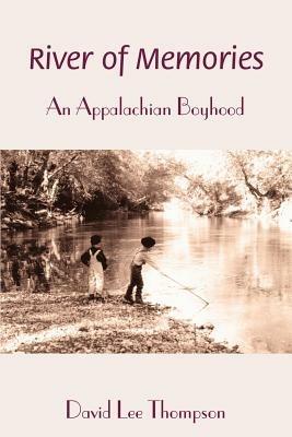 River of Memories: An Appalachian Boyhood - David L Thompson - cover