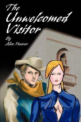 The Unwelcomed Visitor - Alice Heaver - cover