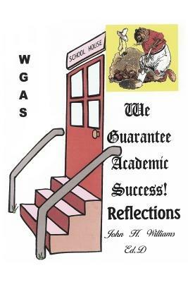 We Guarantee Academic Success!: Reflections - John H Williams - cover