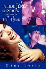 The Best Jokes and Stories: and How to Tell Them