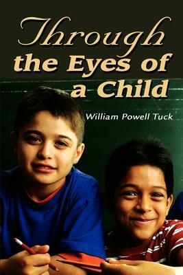 Through the Eyes of a Child - William Powell Tuck - cover