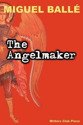 The Angelmaker - Miguel Balle - cover