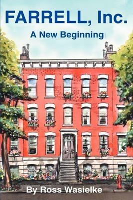 Farrell, Inc.: A New Beginning - Ross Wasielke - cover