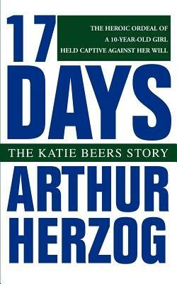 17 Days: The Katie Beers Story - Arthur Herzog - cover