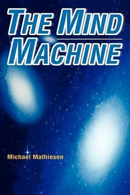 The Mind Machine - Michael Mathiesen - cover