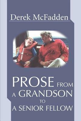 Prose From A Grandson To A Senior Fellow - Derek McFadden - cover