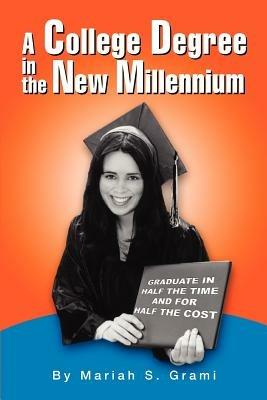 A College Degree in the New Millennium - Mariah S Grami - cover