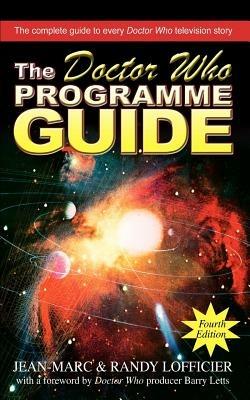 The Doctor Who Programme Guide: Fourth Edition - Jean-Marc,Randy Lofficier - cover