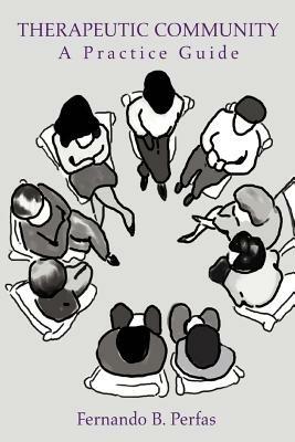 Therapeutic Community: A Practice Guide - Fernando B Perfas - cover