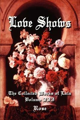 Love Shows: The Collected Works of Lala Volume III - Rose - cover