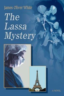 The Lassa Mystery - James Oliver White - cover