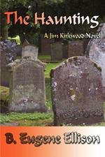 The Haunting: A Jim Kirkwood Novel