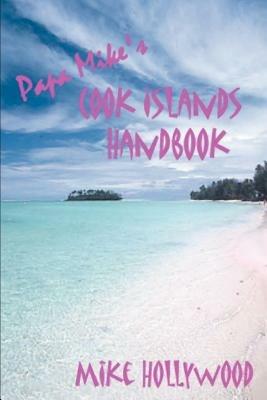 Papa Mike's Cook Islands Handbook - Mike Hollywood - cover