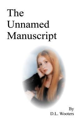 The Unnamed Manuscript - Duane L Wooters - cover