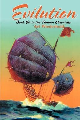 Evilution: Book Six in the Thulian Chronicles - Art Wiederhold - cover
