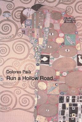 Run a Hollow Road - Dolores Pala - cover