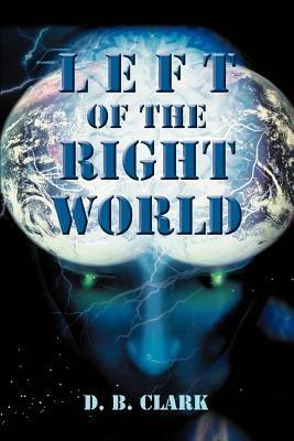 Left of the Right World - D B Clark - cover