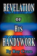 Revelation of His Handywork