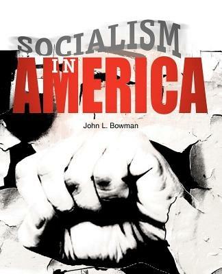 Socialism in America - John L Bowman - cover