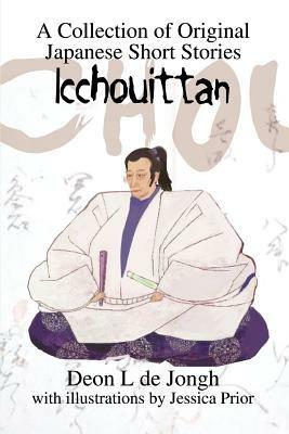 Icchouittan: A Collection of Original Japanese Short Stories - Deon L de Jongh - cover