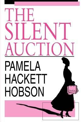 The Silent Auction - Pamela Hackett Hobson - cover