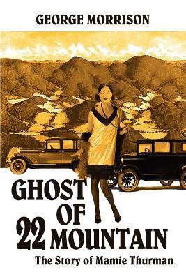 Ghost of 22 Mountain: The Story of Mamie Thurman - George Morrison - cover