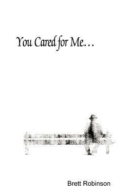 You Cared for Me... - Brett Robinson - cover