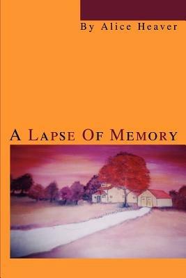 A Lapse Of Memory - Alice Heaver - cover