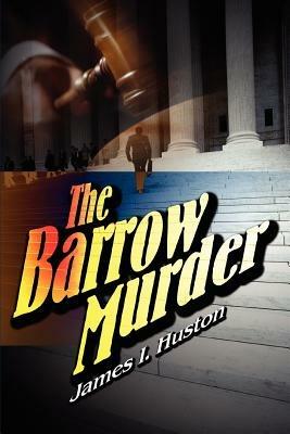 The Barrow Murder - James I Huston - cover